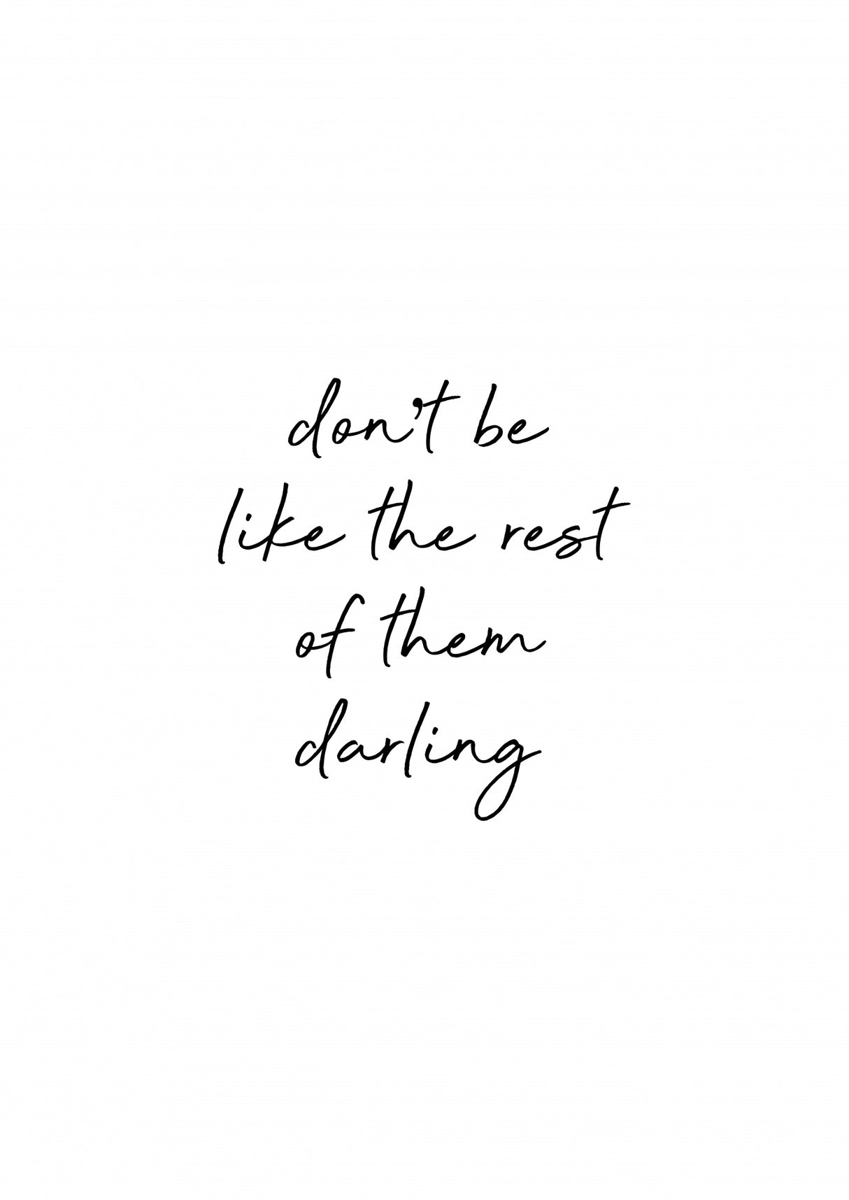 Don't Be Like the Rest Quote Poster och Canvastavla