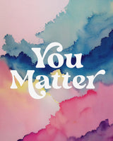 You Matter Poster och Canvastavla