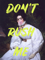 Don't Rush Me Bubble-Gum Art Poster och Canvastavla