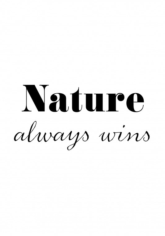 Nature always wins Poster och Canvastavla