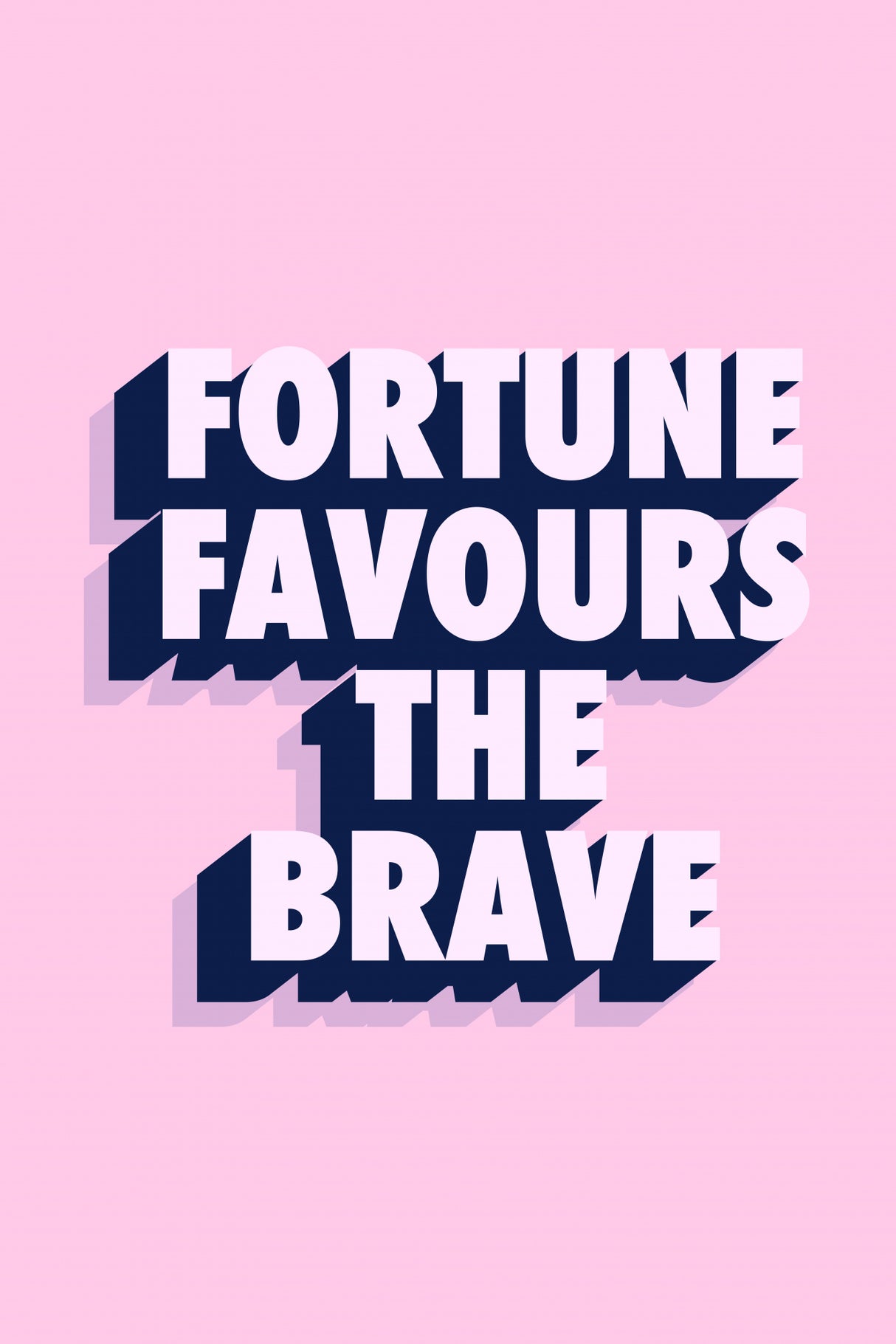 Fortune Favours the Brave Poster och Canvastavla
