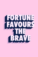 Fortune Favours the Brave Poster och Canvastavla