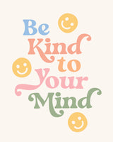 Be Kind To Your Mind Poster och Canvastavla