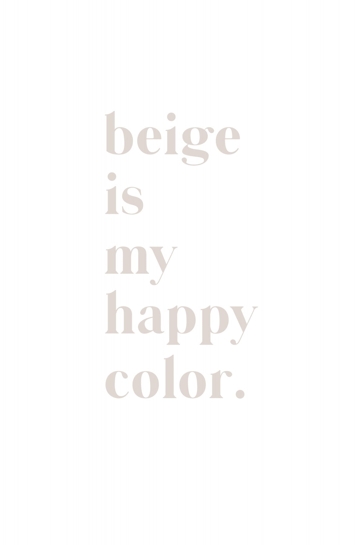 Beige is my happy color Poster och Canvastavla