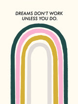 Dreams Don't Work Unless You Do Poster och Canvastavla
