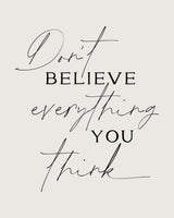 Dont Believe Everything Poster och Canvastavla