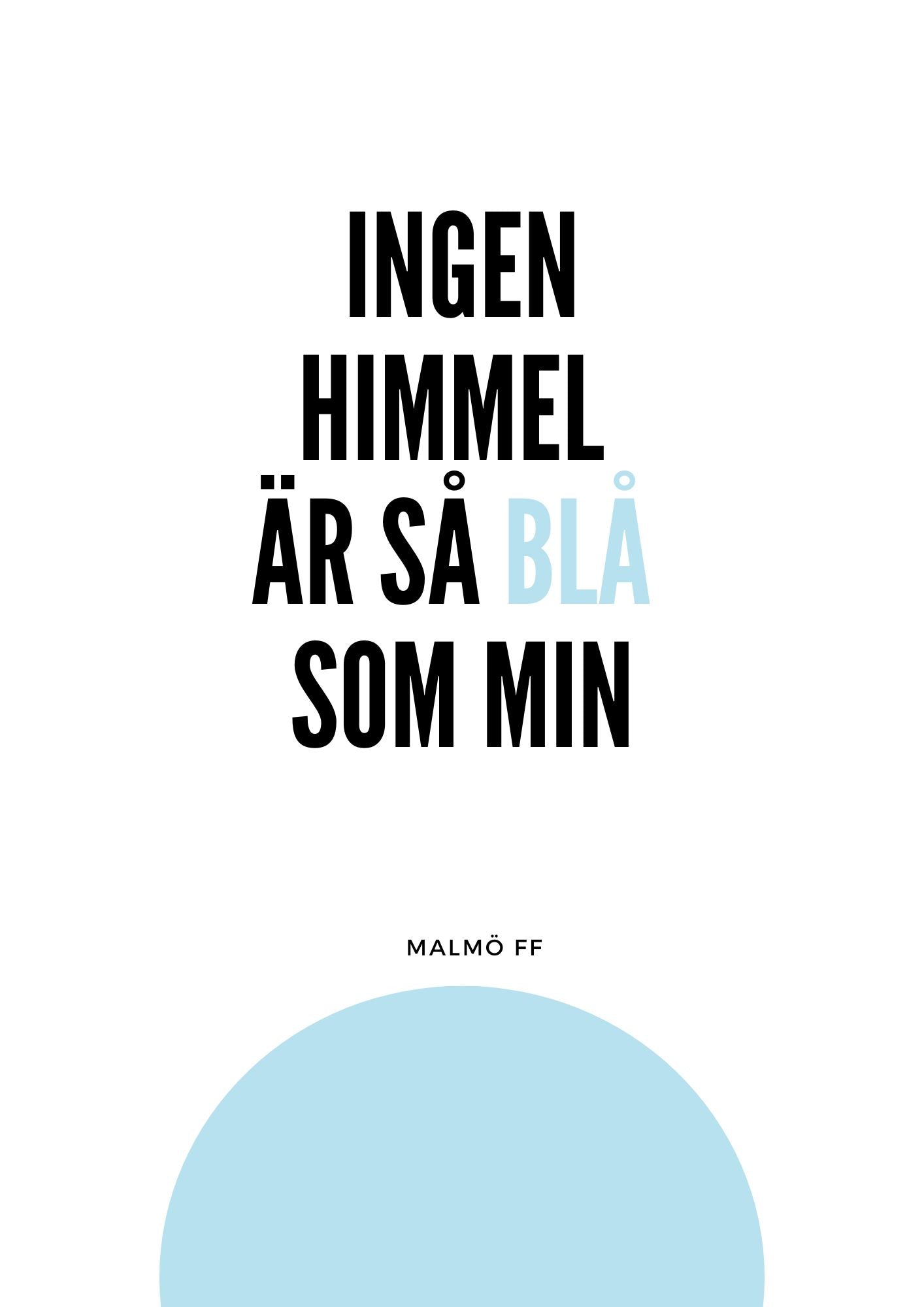 Malmö FF - Ingen himmel är så blå som min Poster 3 Min Poster