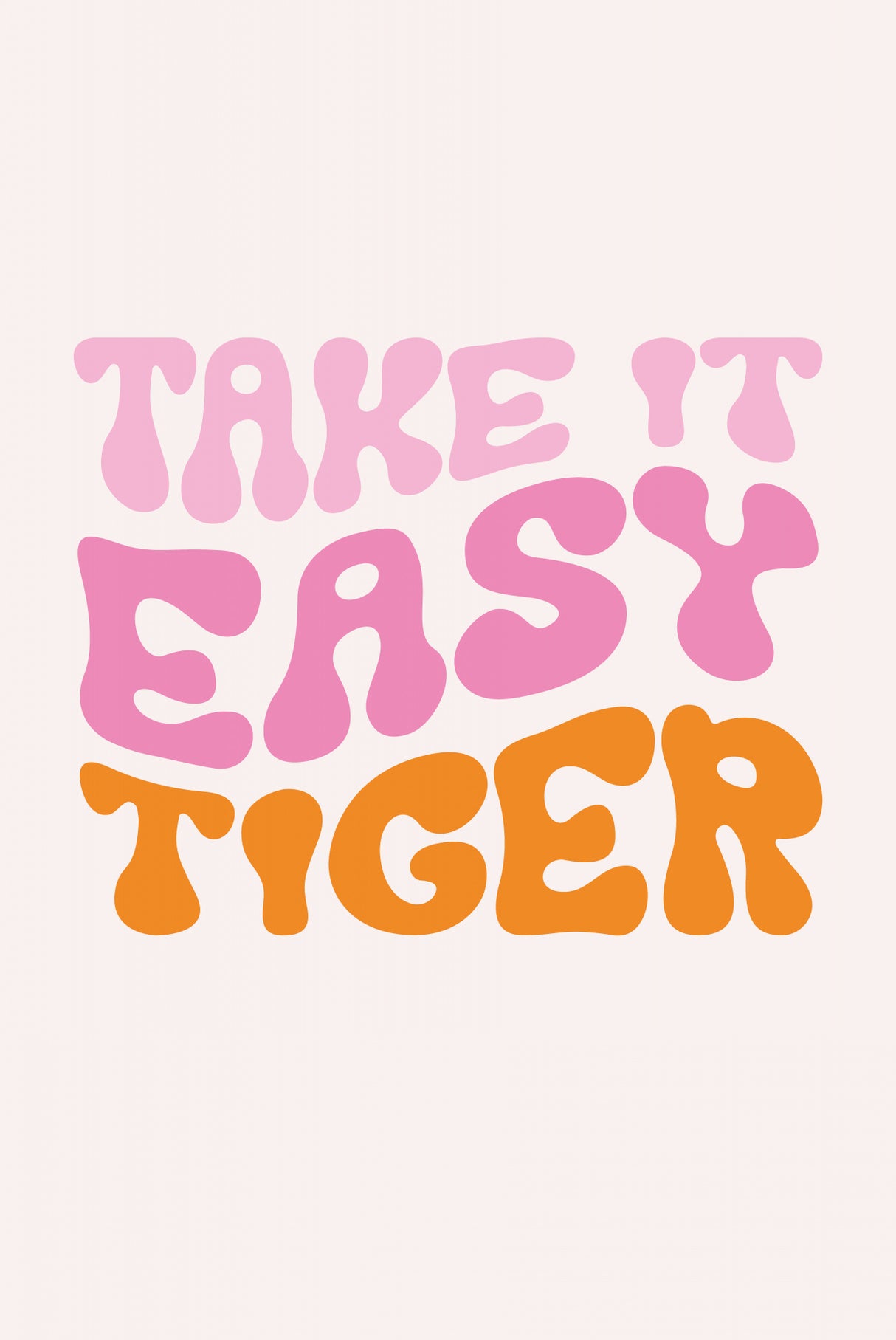 Take It Easy Tiger Poster och Canvastavla