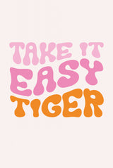 Take It Easy Tiger Poster och Canvastavla
