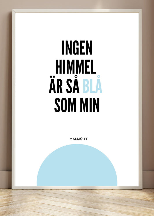 Malmö FF - Ingen himmel är så blå som min poster