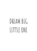 Barncitat Dream big little one barnposter