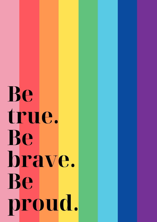 Be True. Be Brave. Be Proud. poster