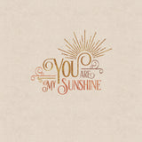 You Are My Sunshine Poster och Canvastavla