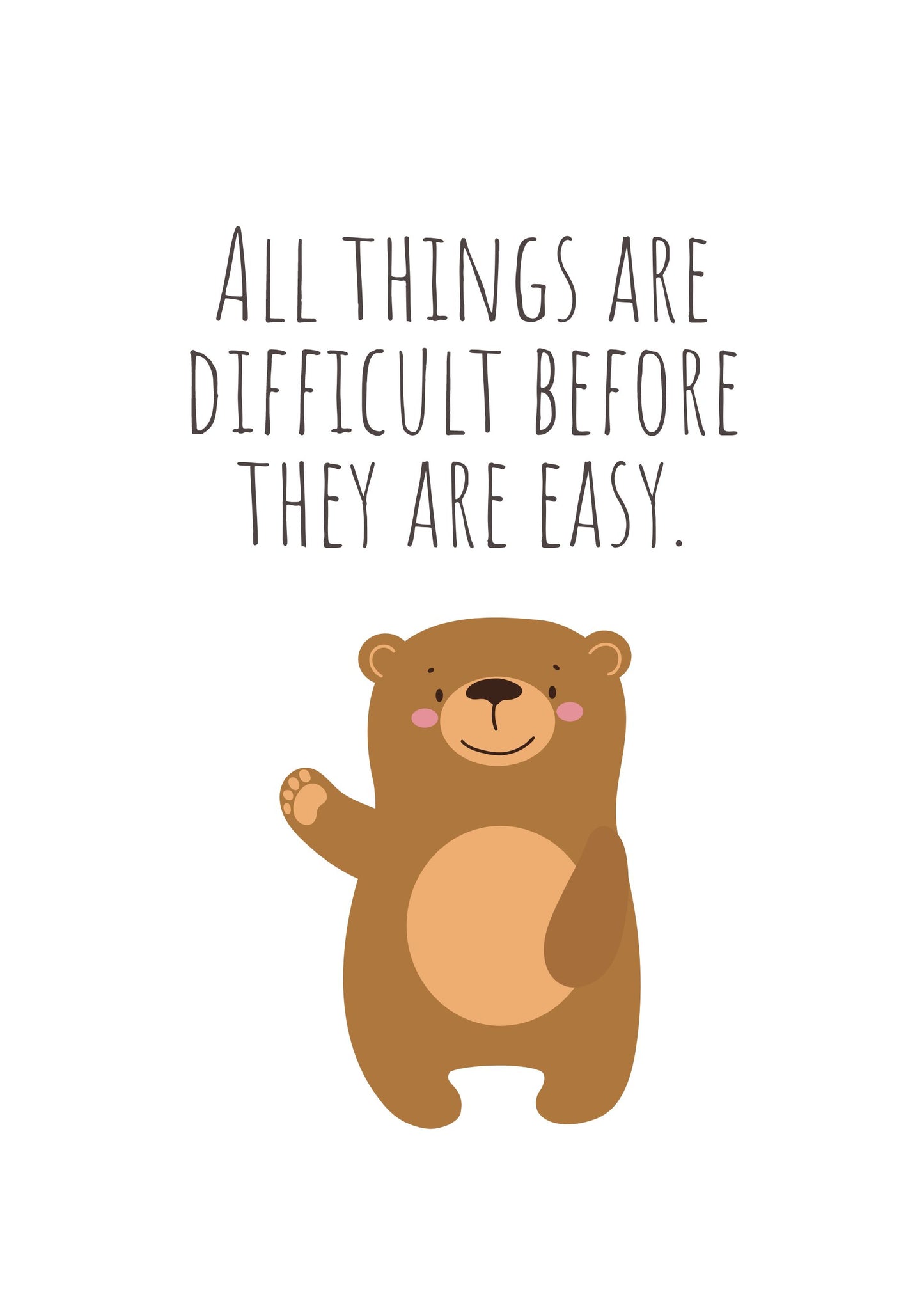 All things are difficult before they are easy. barnposter