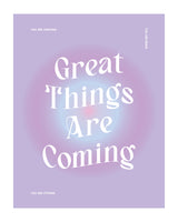 Great Things Are Coming Poster och Canvastavla