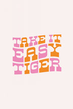 Take It Easy Tiger Poster och Canvastavla