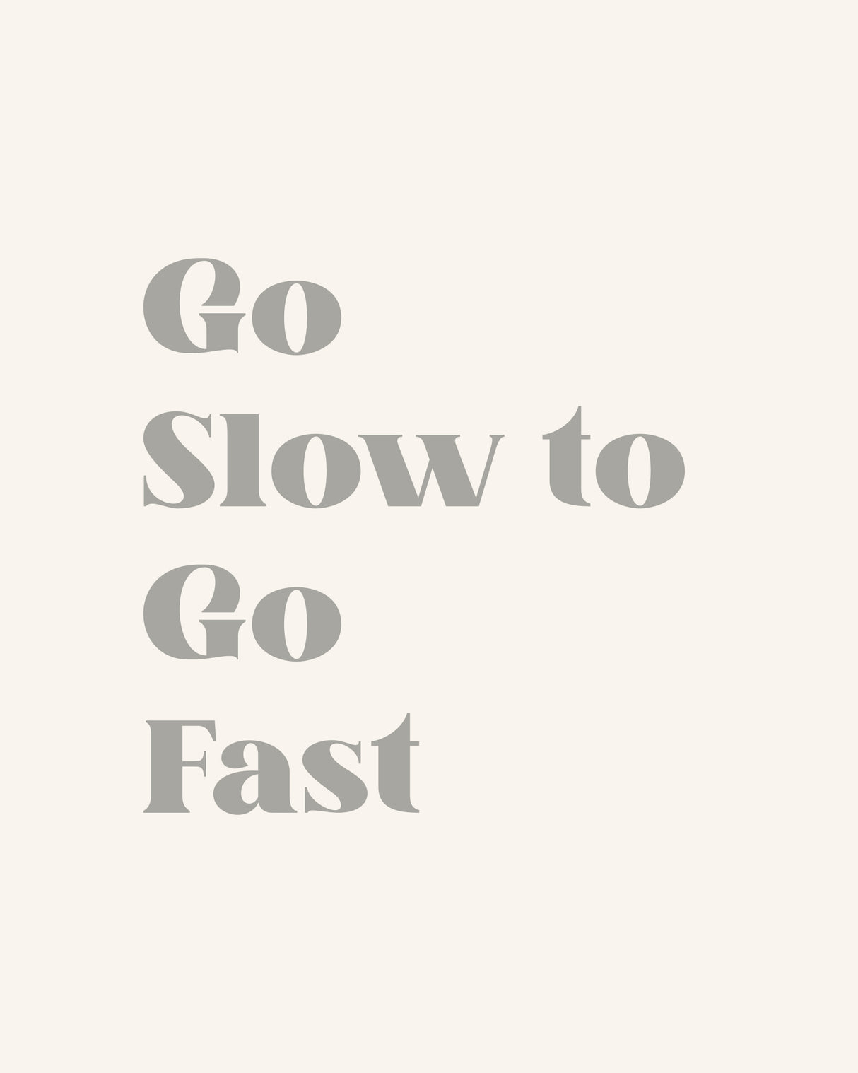 Go Slow To Go Fast Poster och Canvastavla