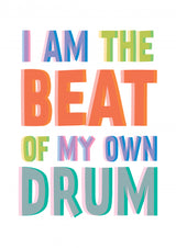 I Am The Beat Of My Own Drum Poster och Canvastavla