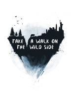 Walk on the wild side Poster och Canvastavla