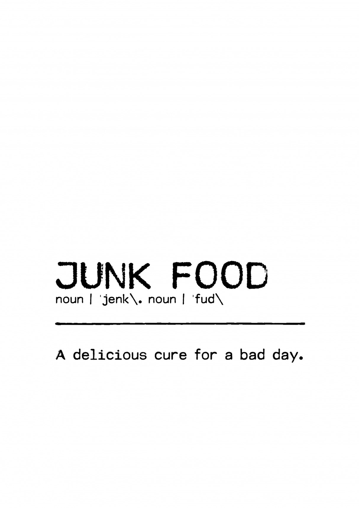 Quote Junk Food Day Poster och Canvastavla