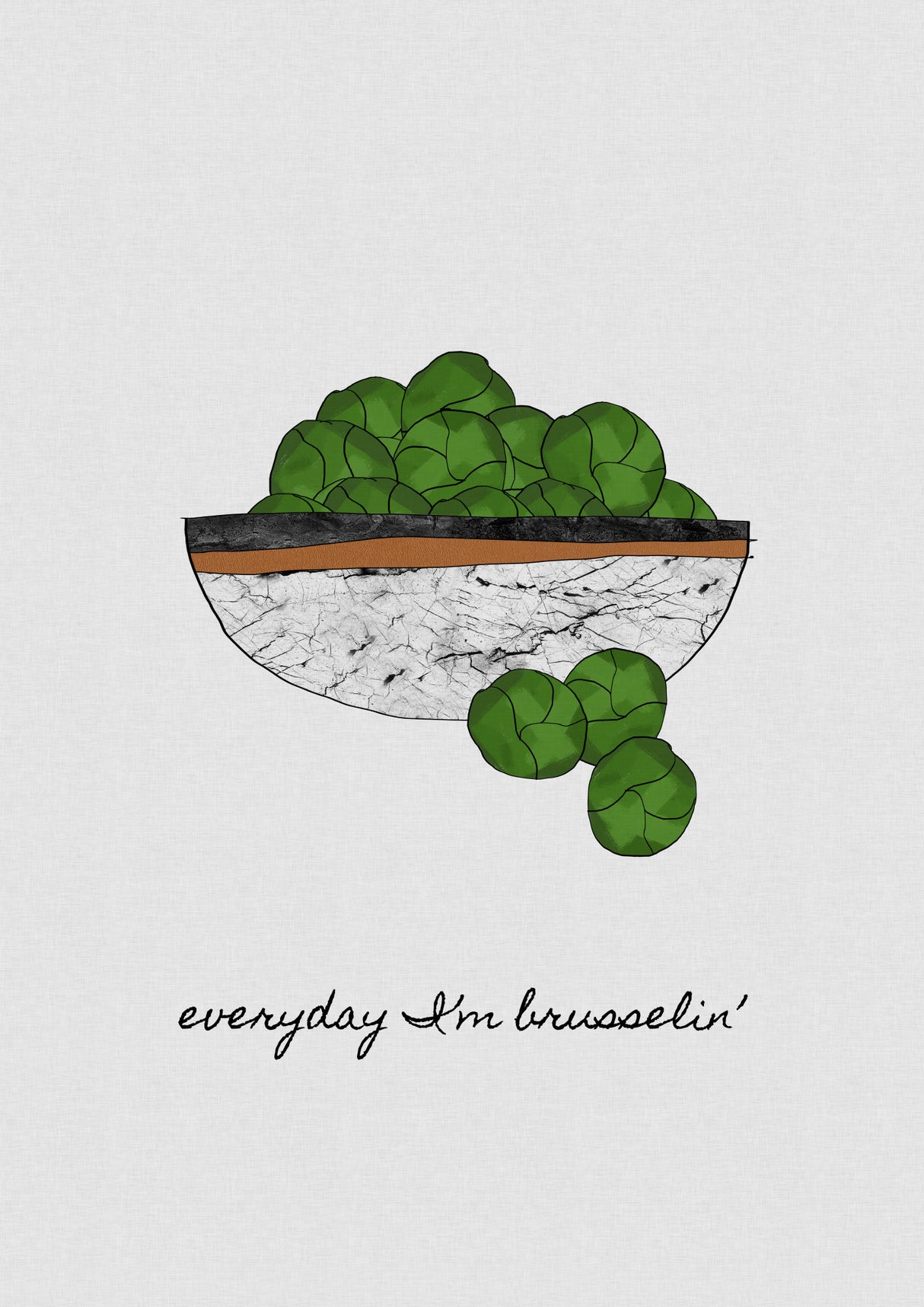 Everyday I'm Brusselin' Poster och Canvastavla