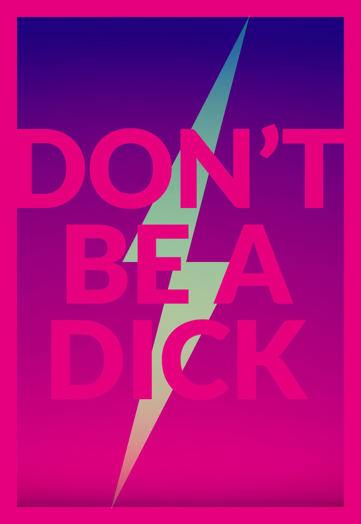 Dont Be a Dick Poster och Canvastavla