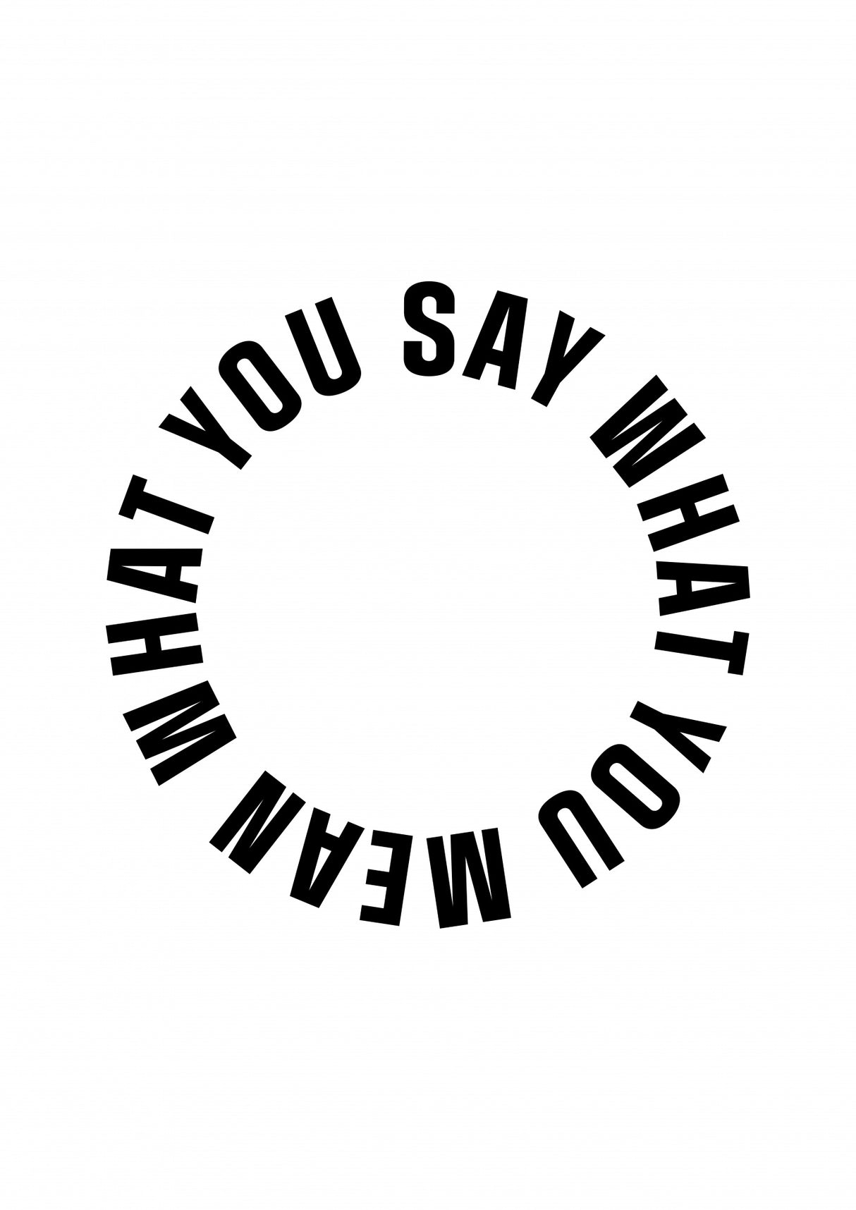 Say What You Mean Poster och Canvastavla
