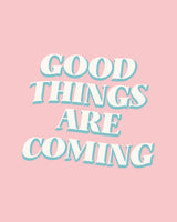 Good Things Are Coming Poster och Canvastavla