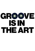 Groove Is In the Art Poster och Canvastavla