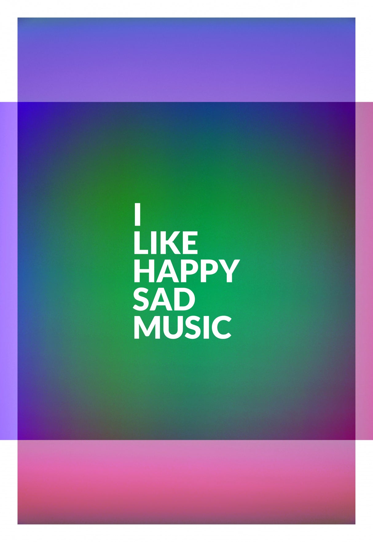 I Like Happy Sad Music Poster och Canvastavla