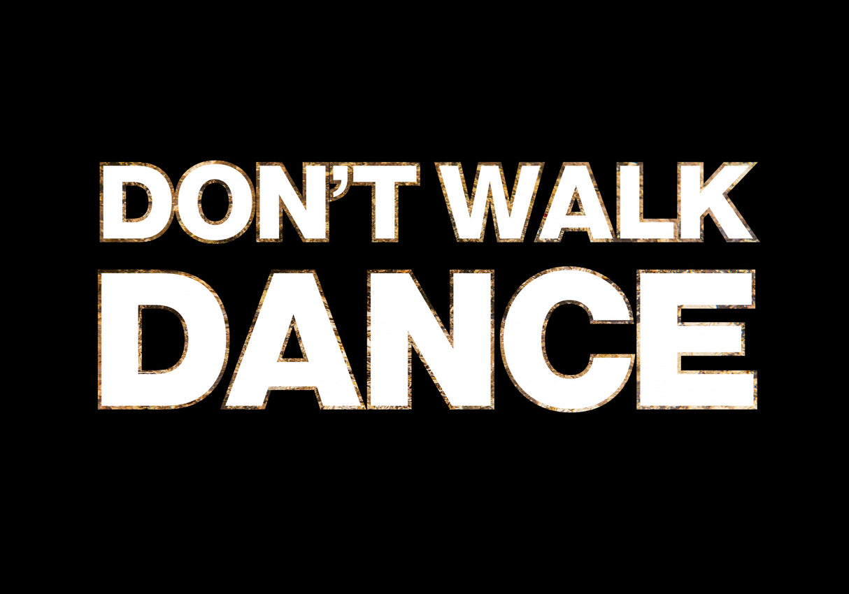 Dont Walk Dance Poster och Canvastavla