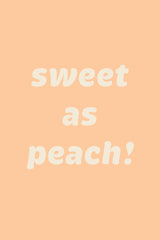 Sweet As Peach! Text Poster Poster och Canvastavla