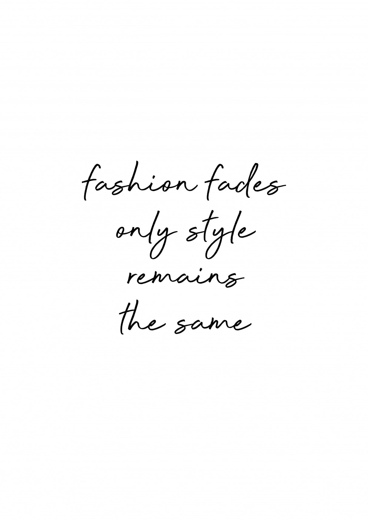 Fashion Fades Quote Poster och Canvastavla