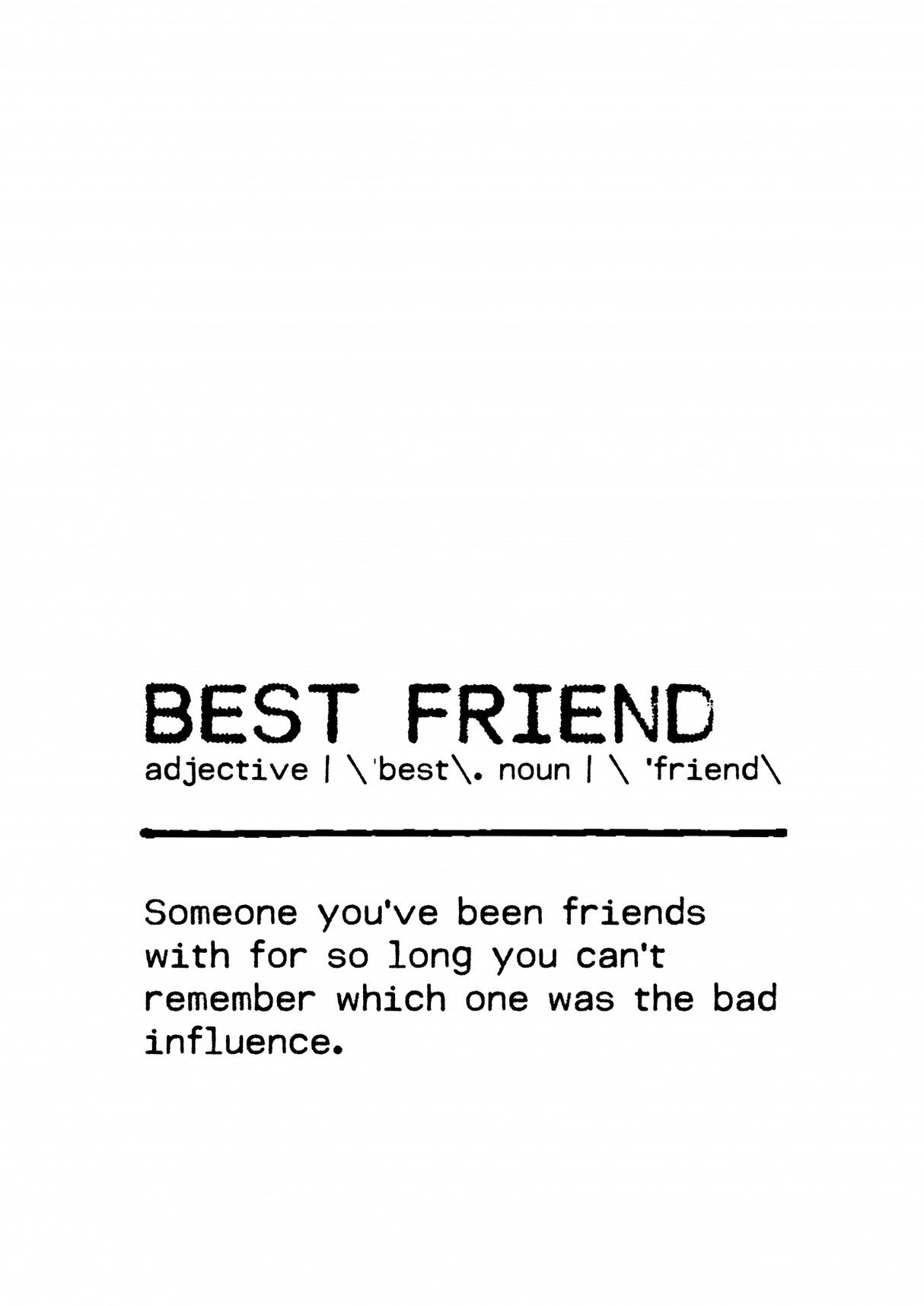 Quote Best Friend Bad Poster och Canvastavla