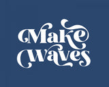 Make Waves Poster och Canvastavla