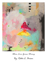 When Love Grows Strong Poster och Canvastavla