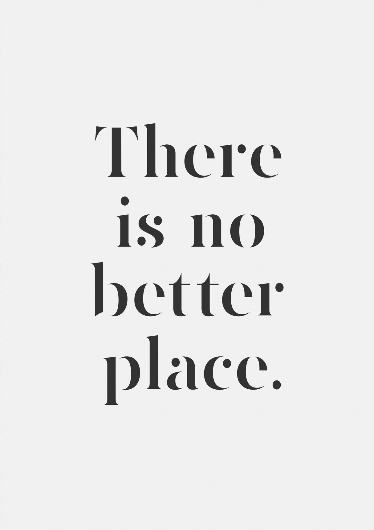 There Is No Better Place Poster och Canvastavla