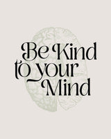 Be Kind To Your Mind No2 Poster och Canvastavla