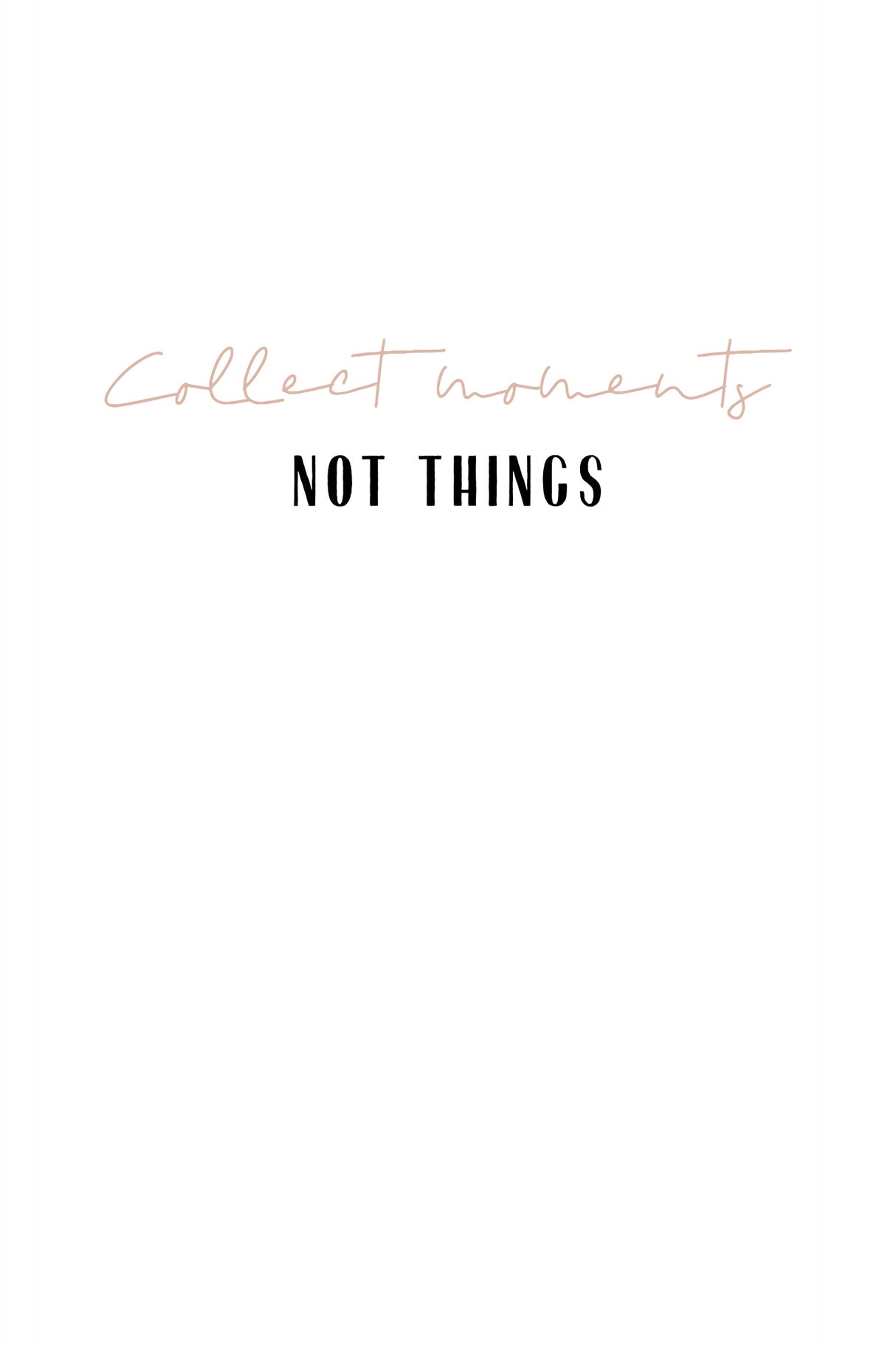 Collect moments not things Poster och Canvastavla