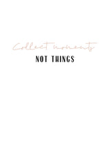 Collect moments not things Poster och Canvastavla