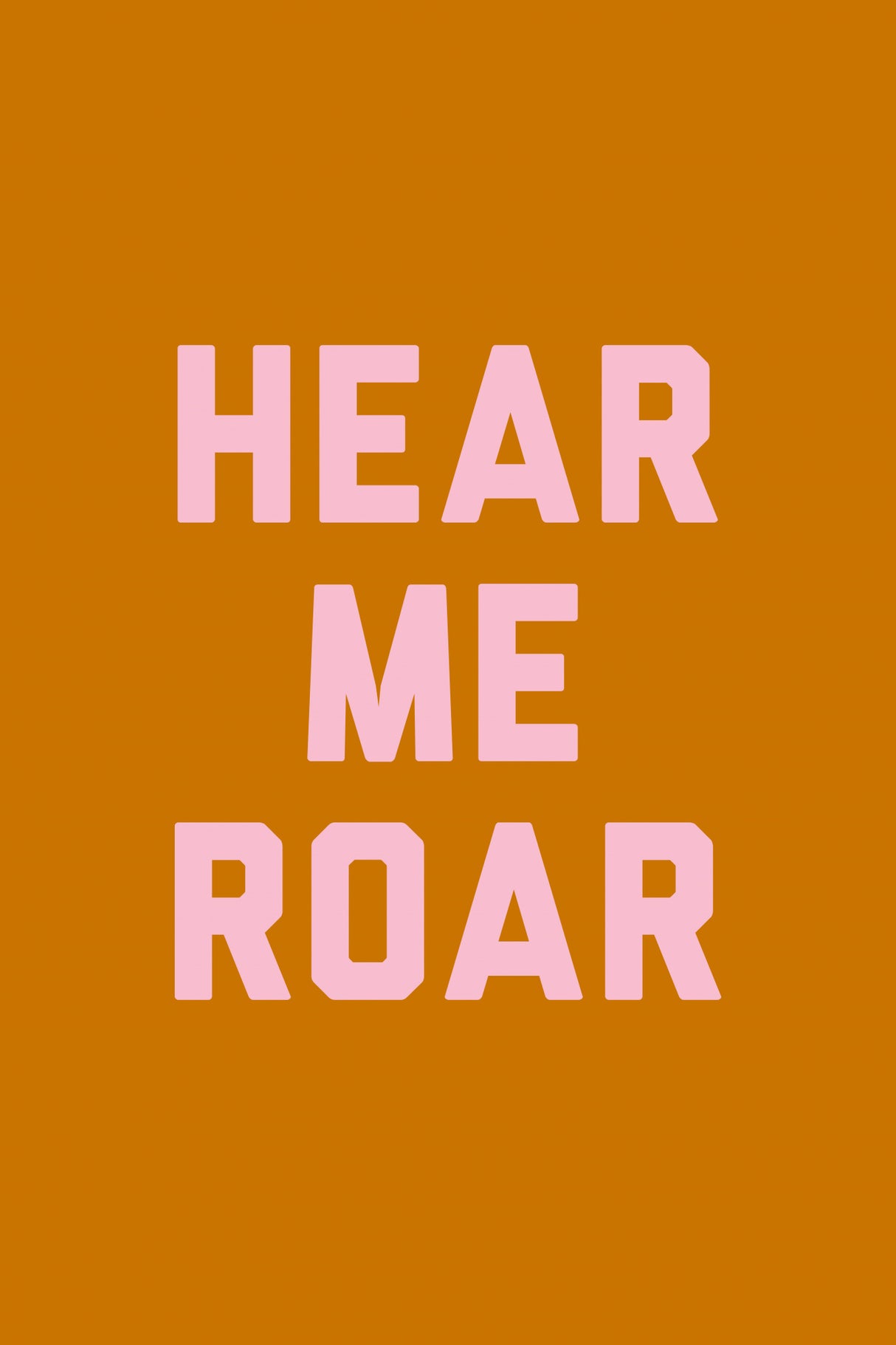 Hear Me Roar Poster och Canvastavla