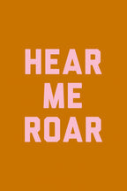 Hear Me Roar Poster och Canvastavla