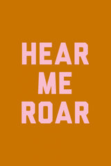 Hear Me Roar Poster och Canvastavla
