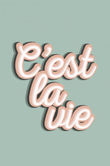 C'est La Vie Poster och Canvastavla