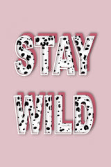 Stay Wild Poster och Canvastavla