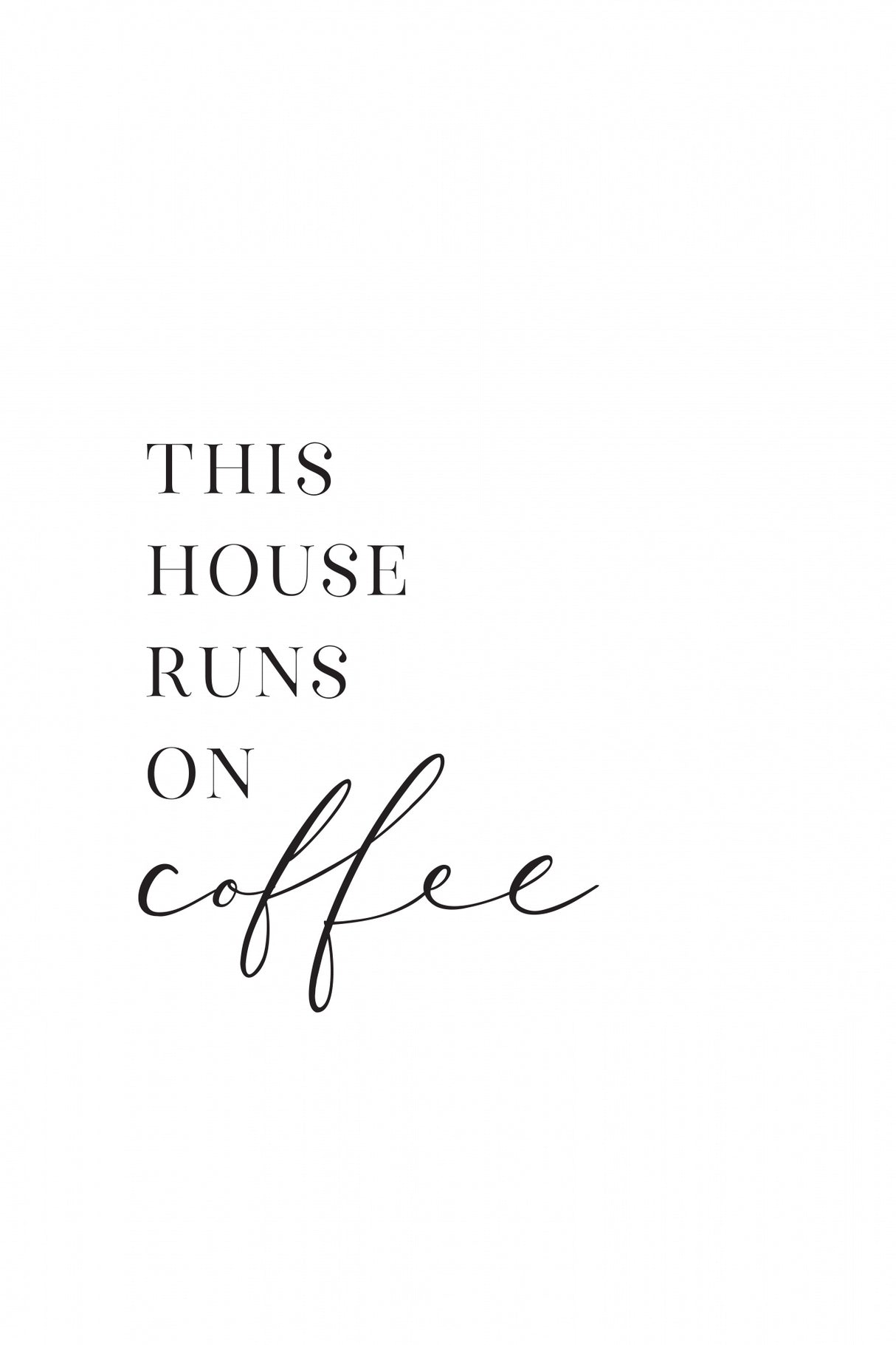 This house runs on coffee Poster och Canvastavla