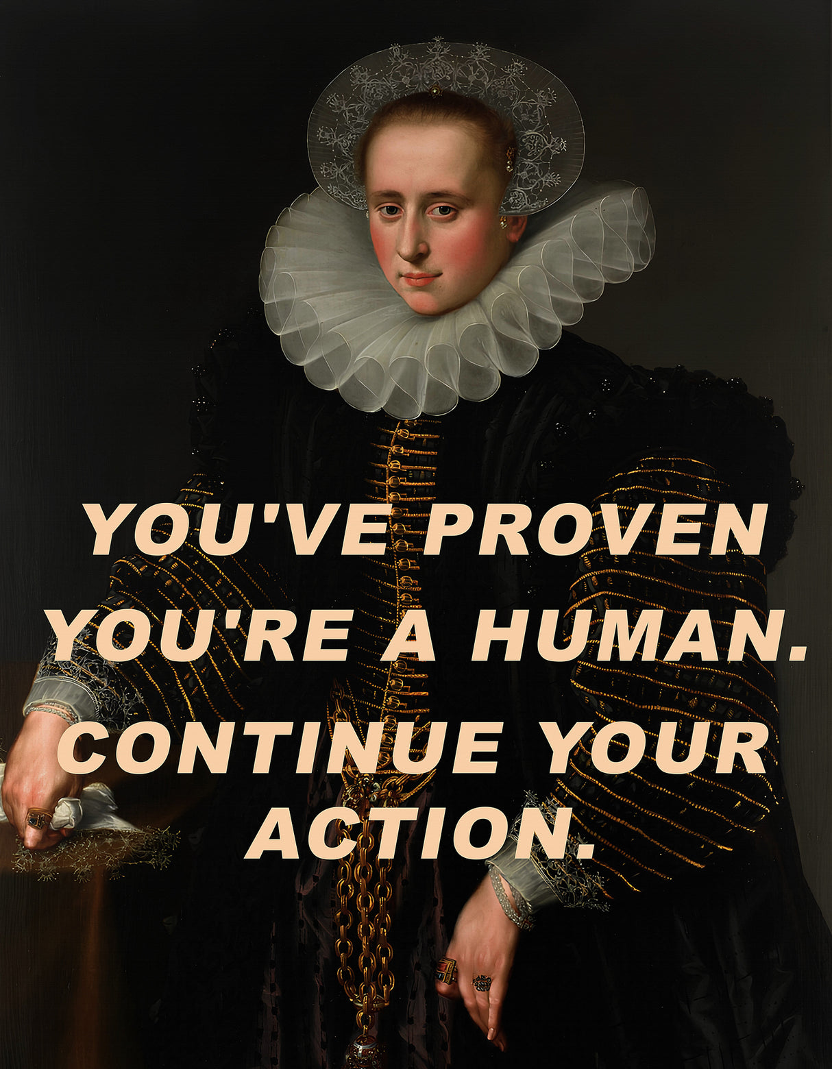 You've proven you're a human. Continue your action. Poster och Canvastavla