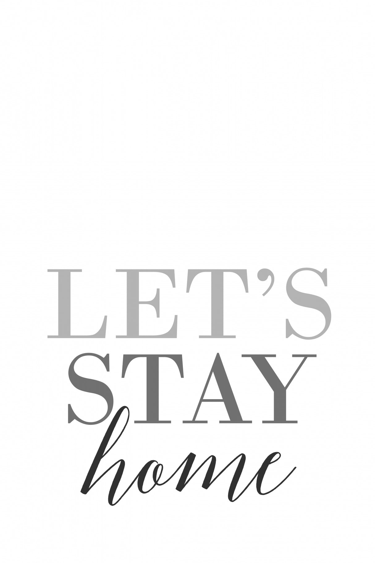 Grayscale Let's stay home Poster och Canvastavla