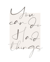 You Can Do Hard Things Poster och Canvastavla