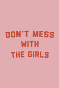 Dont Mess With the Girls Poster och Canvastavla